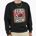 Flag Football Mom Mothers Day Sweatshirt - Unique Graphic Men Women - T-Shirt, Sweatshirt, Hoodie