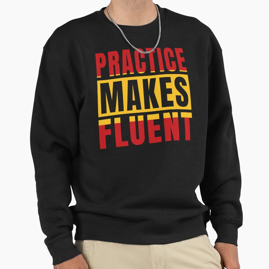 Spanish Language Practice Makes Sweatshirt - Unique Graphic for Adults - T-Shirt, Sweatshirt, Hoodie