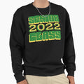 Senior Class Graduation Sweatshirt - Novelty Apparel for Adults - T-Shirt, Sweatshirt, Hoodie