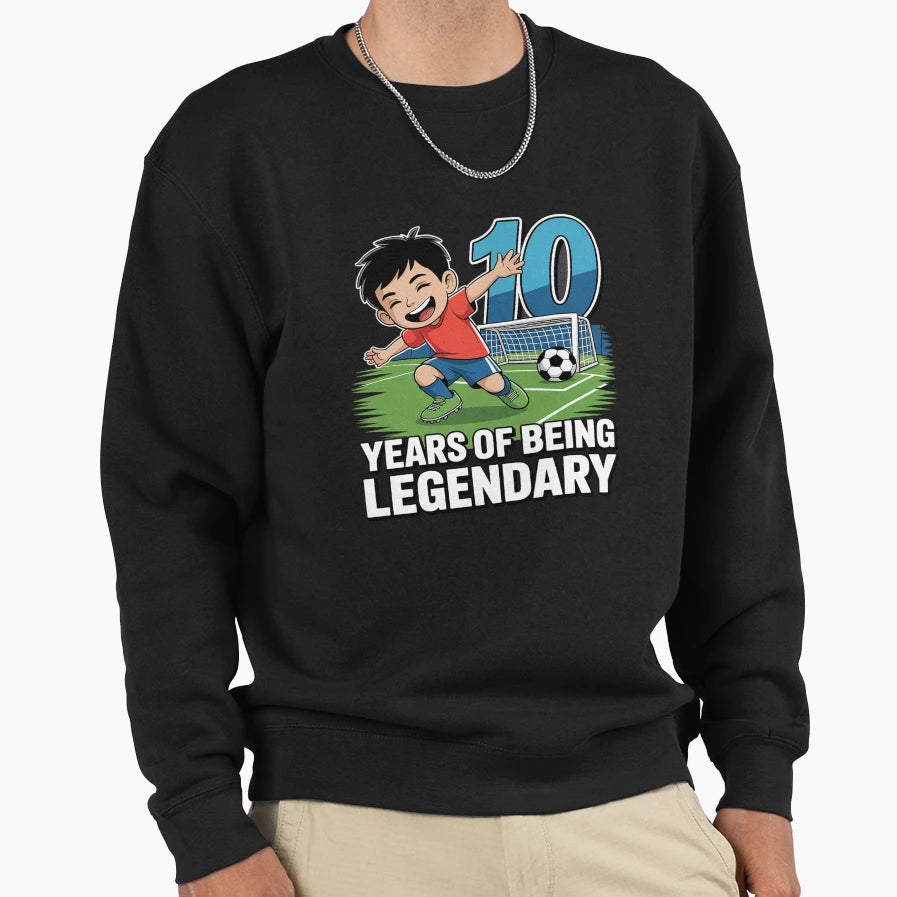 10 Years Being Legendary Soccer 10Th Sweatshirt - Trendy Graphic Unisex - T-Shirt, Sweatshirt, Hoodie