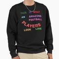 This Is What Amazing Football Sweatshirt - Fun Novelty Design Unisex - T-Shirt, Sweatshirt, Hoodie