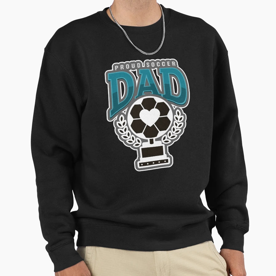 Proud Soccer Dad Sweatshirt - Aesthetic Graphic for Adults - T-Shirt, Sweatshirt, Hoodie