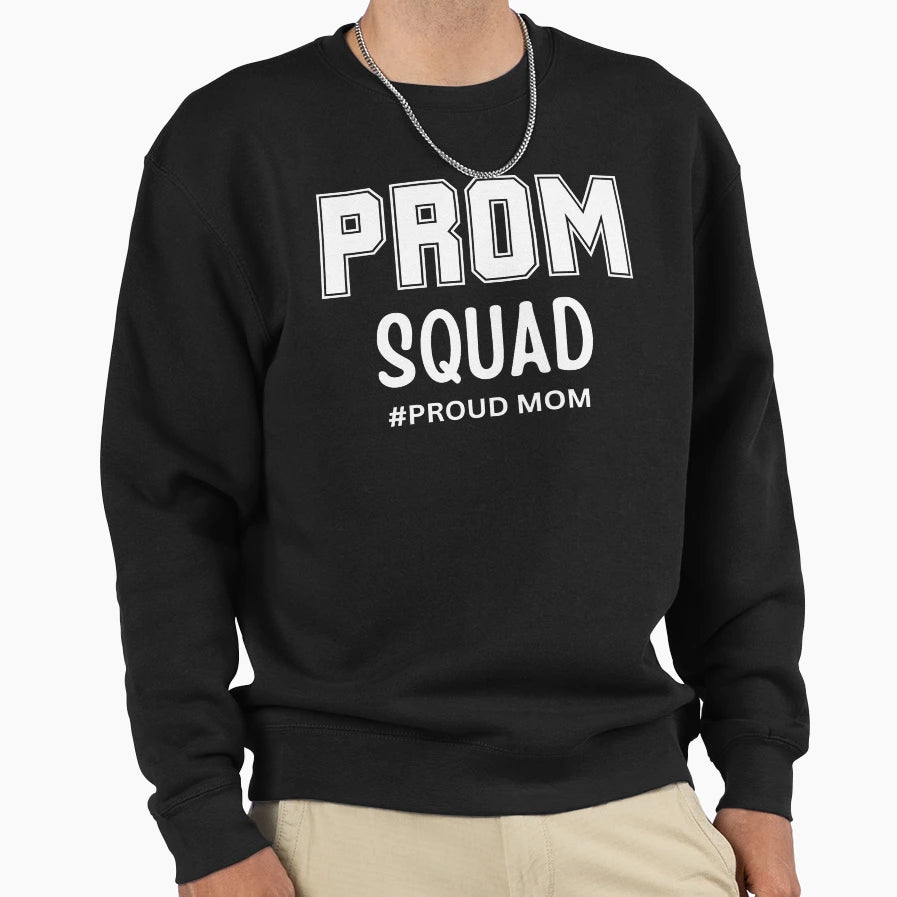 Prom Squad Proud Mom Matching Sweatshirt - Custom Art Print Men Women - T-Shirt, Sweatshirt, Hoodie