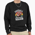 Football Meme Football Is My Sweatshirt - Aesthetic Graphic Men Women - T-Shirt, Sweatshirt, Hoodie