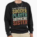 My Favorite Soccer Player Sweatshirt - Casual Everyday Wear for Adults - T-Shirt, Sweatshirt, Hoodie