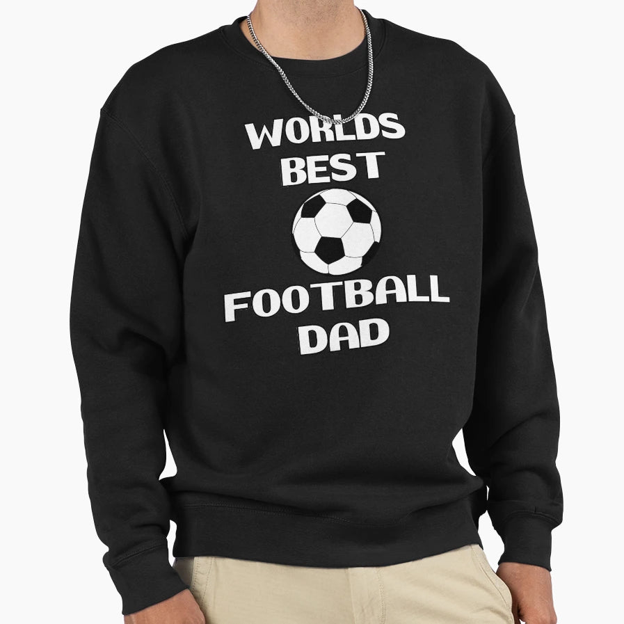 Worlds Best Soccer Football Dad Sweatshirt - Fun Novelty Design Men Women - T-Shirt, Sweatshirt, Hoodie