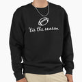 Tis Season Thanksgiving Football Sweatshirt - Aesthetic Graphic for Adults - T-Shirt, Sweatshirt, Hoodie