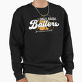 I Only Raise Ballers Football Dad Sweatshirt - Unique Graphic Men Women - T-Shirt, Sweatshirt, Hoodie