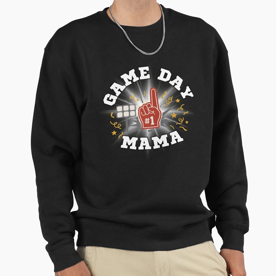 Game Day Mama 1 Fan Sports Mom Sweatshirt - Novelty Apparel Unisex - T-Shirt, Sweatshirt, Hoodie