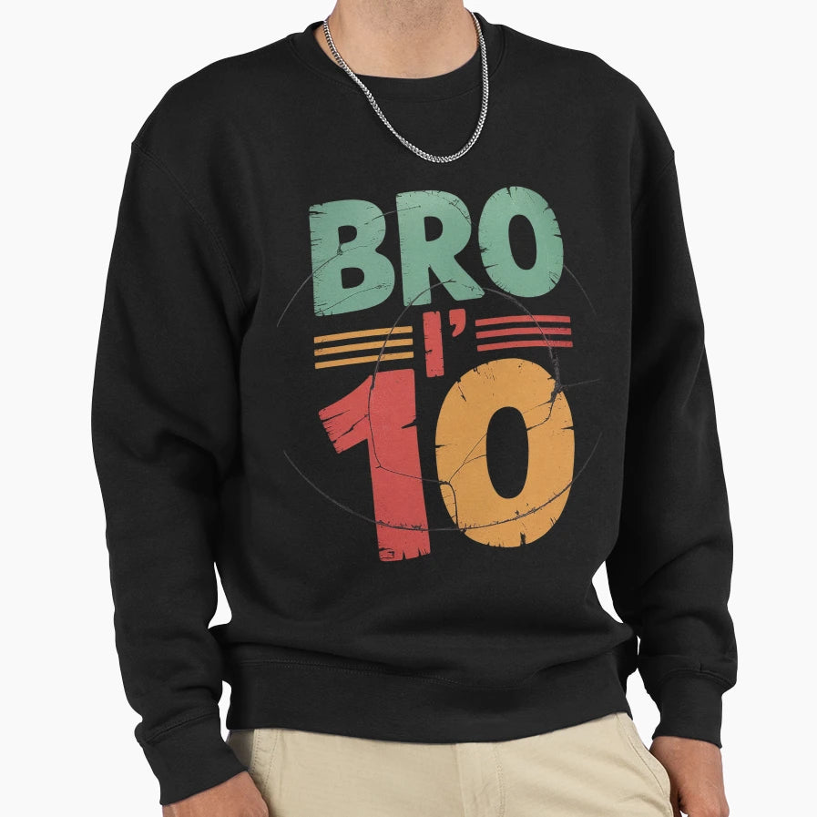 Bruh Its My 10Th Birthday Bro Im 10 Year Sweatshirt - Graphic Print Unisex - T-Shirt, Sweatshirt, Hoodie