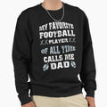 My Favorite Football Player All Sweatshirt - Novelty Apparel Men Women - T-Shirt, Sweatshirt, Hoodie