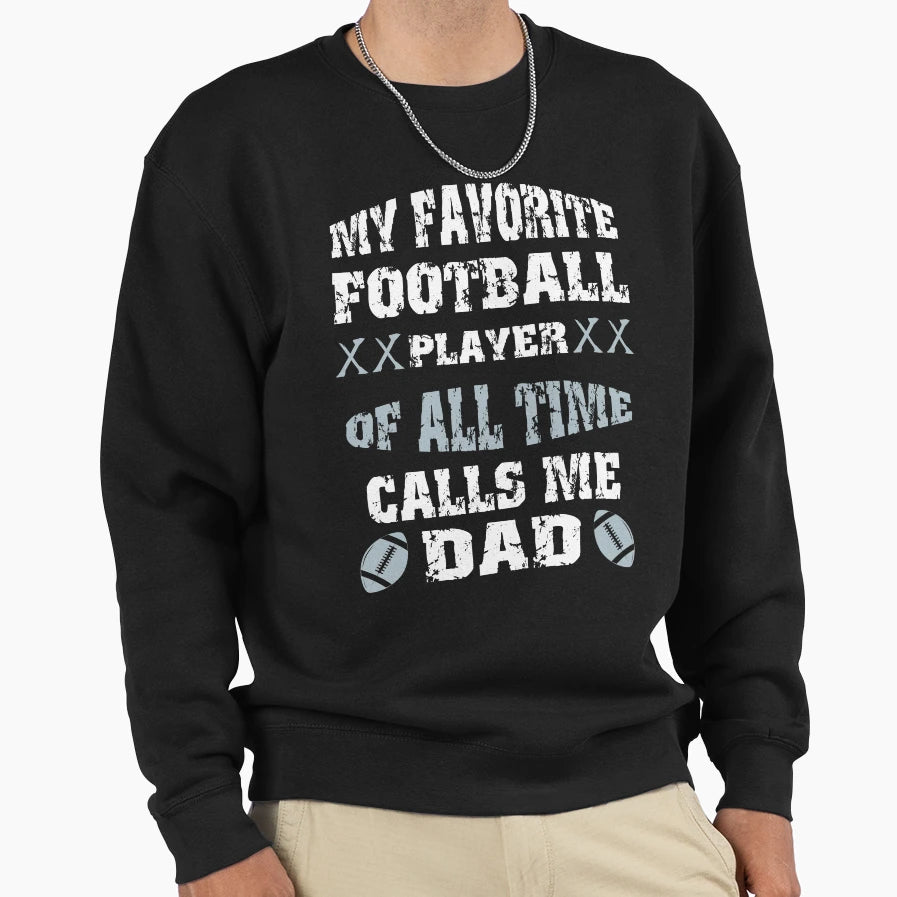 My Favorite Football Player All Sweatshirt - Novelty Apparel Men Women - T-Shirt, Sweatshirt, Hoodie