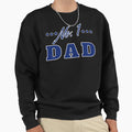 No 1 Dad Funny Dad Life Sweatshirt - Custom Art Print for Adults - T-Shirt, Sweatshirt, Hoodie