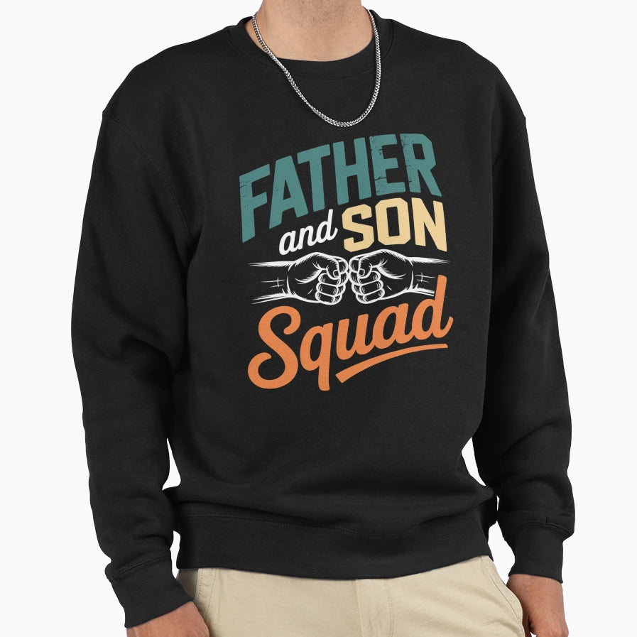 Father Son Squad Dad Sons Fathers Sweatshirt - Streetwear Style Men Women - T-Shirt, Sweatshirt, Hoodie