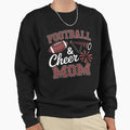 Loud Proud Football And Cheer Mom Sweatshirt - Streetwear Style Unisex - T-Shirt, Sweatshirt, Hoodie