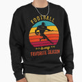 Football Is My Favorite Season Sweatshirt - Custom Art Print for Adults - T-Shirt, Sweatshirt, Hoodie