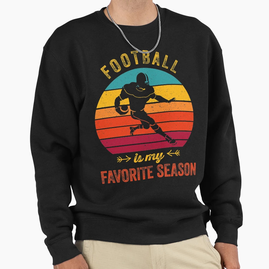Football Is My Favorite Season Sweatshirt - Custom Art Print for Adults - T-Shirt, Sweatshirt, Hoodie