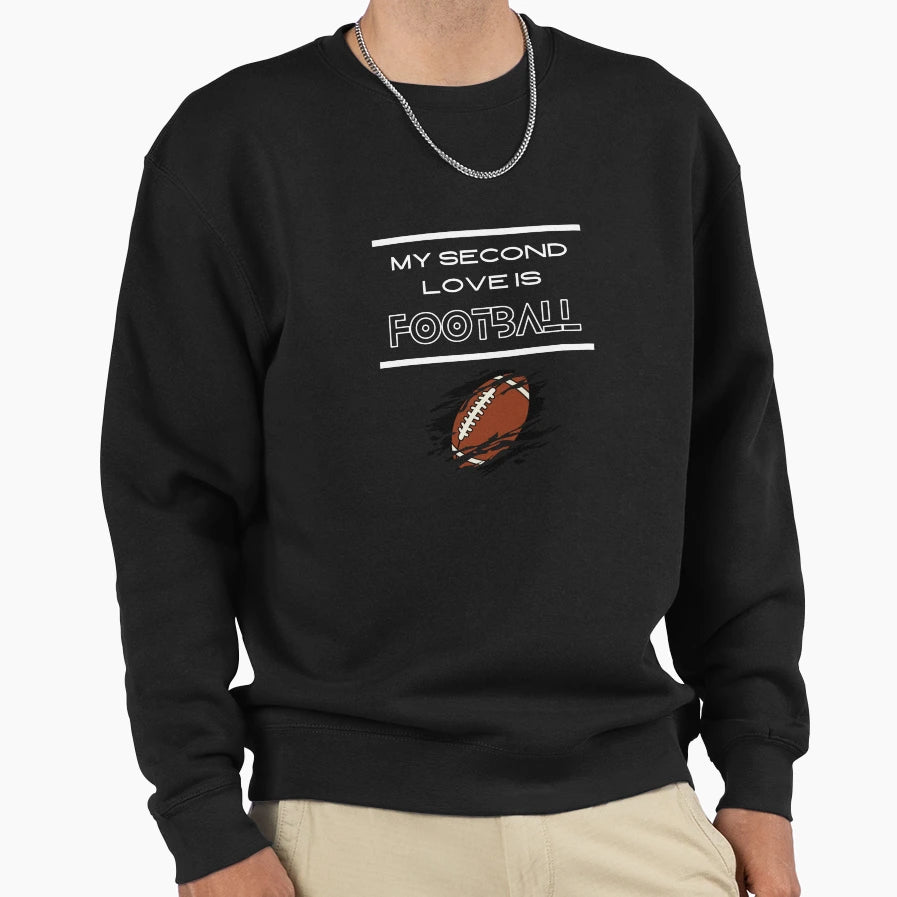 My Second Love Is Football Football Sweatshirt - Unique Graphic Unisex - T-Shirt, Sweatshirt, Hoodie