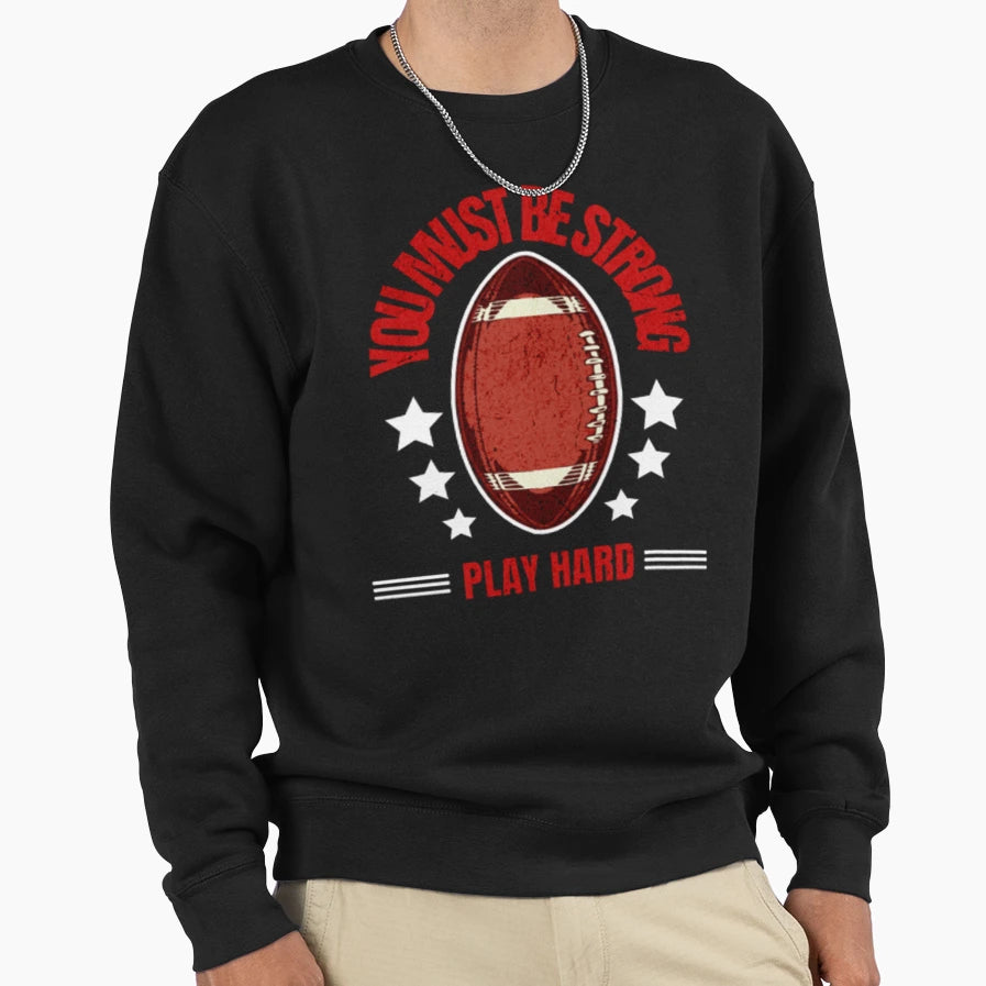 Play Hard American Football Sweatshirt - Custom Art Print Unisex - T-Shirt, Sweatshirt, Hoodie