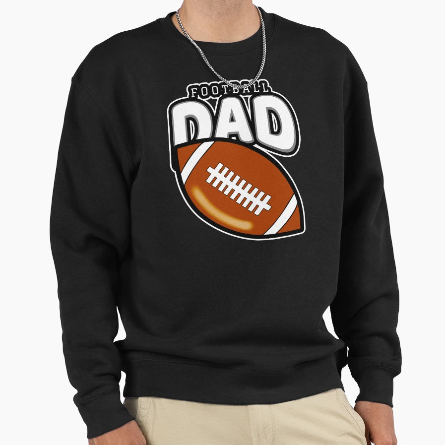 Football Dad Sweatshirt - Graphic Print Men Women - T-Shirt, Sweatshirt, Hoodie