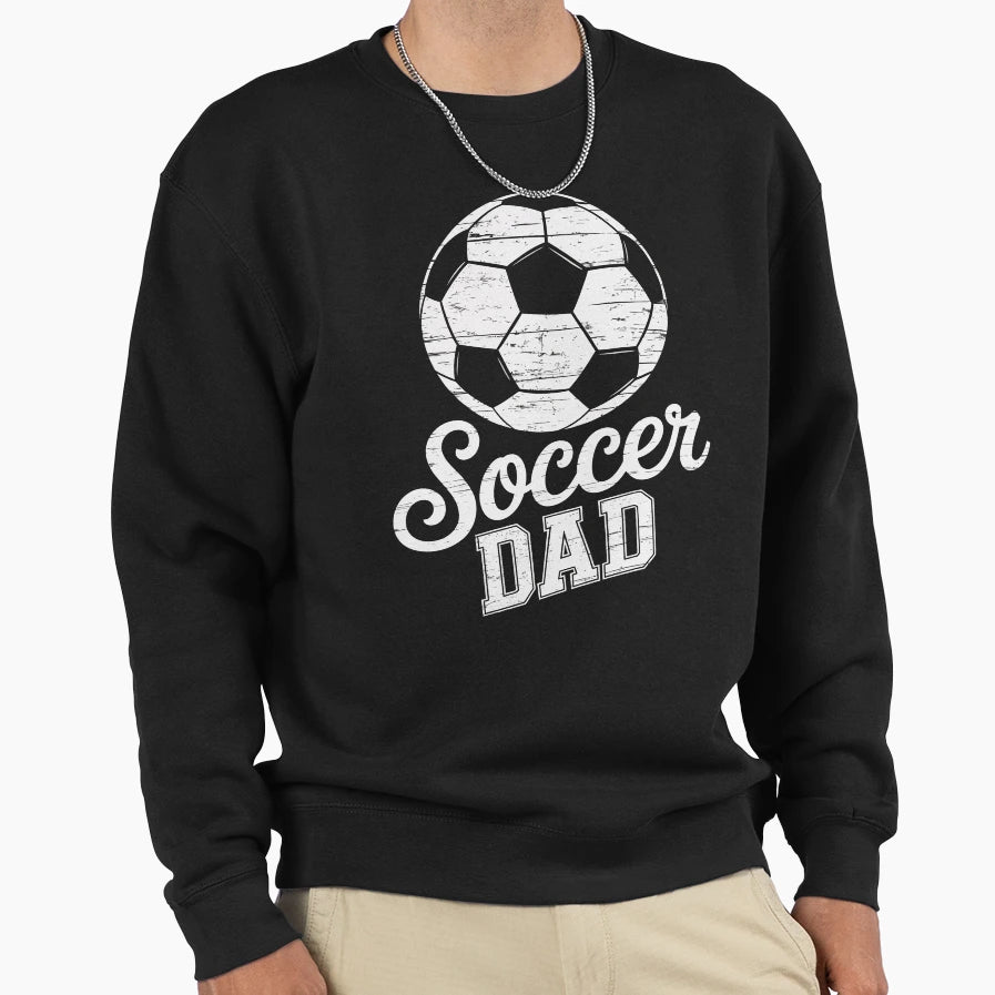 Soccer Dad Sweatshirt - Streetwear Style for Adults - T-Shirt, Sweatshirt, Hoodie