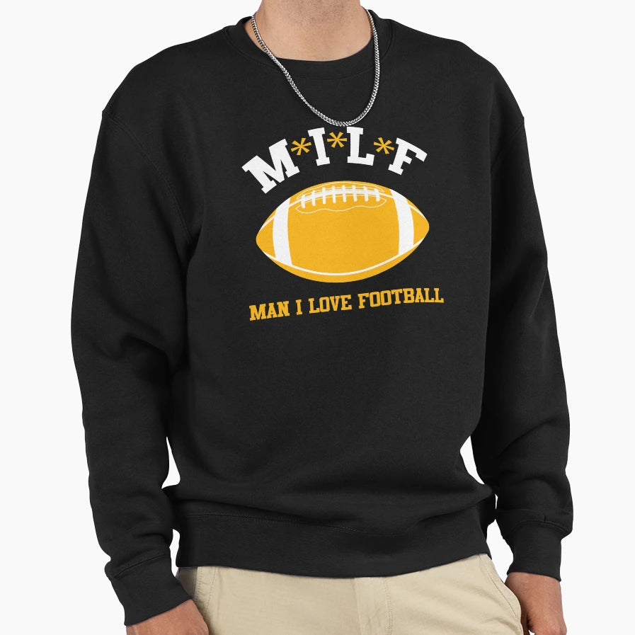 Milf I Love Football Milf Lover Sweatshirt - Fun Novelty Design Men Women - T-Shirt, Sweatshirt, Hoodie