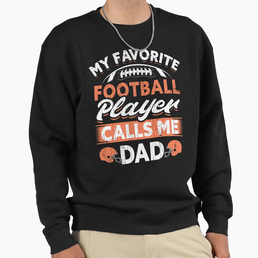 My Favorite Football Player Calls Me Sweatshirt - Graphic Print Men Women - T-Shirt, Sweatshirt, Hoodie