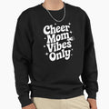 Cheer Mom Vibes Only Sweatshirt - Graphic Print for Adults - T-Shirt, Sweatshirt, Hoodie