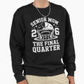 Football Senior Mom 2026 Final Sweatshirt - Fun Novelty Design Unisex - T-Shirt, Sweatshirt, Hoodie