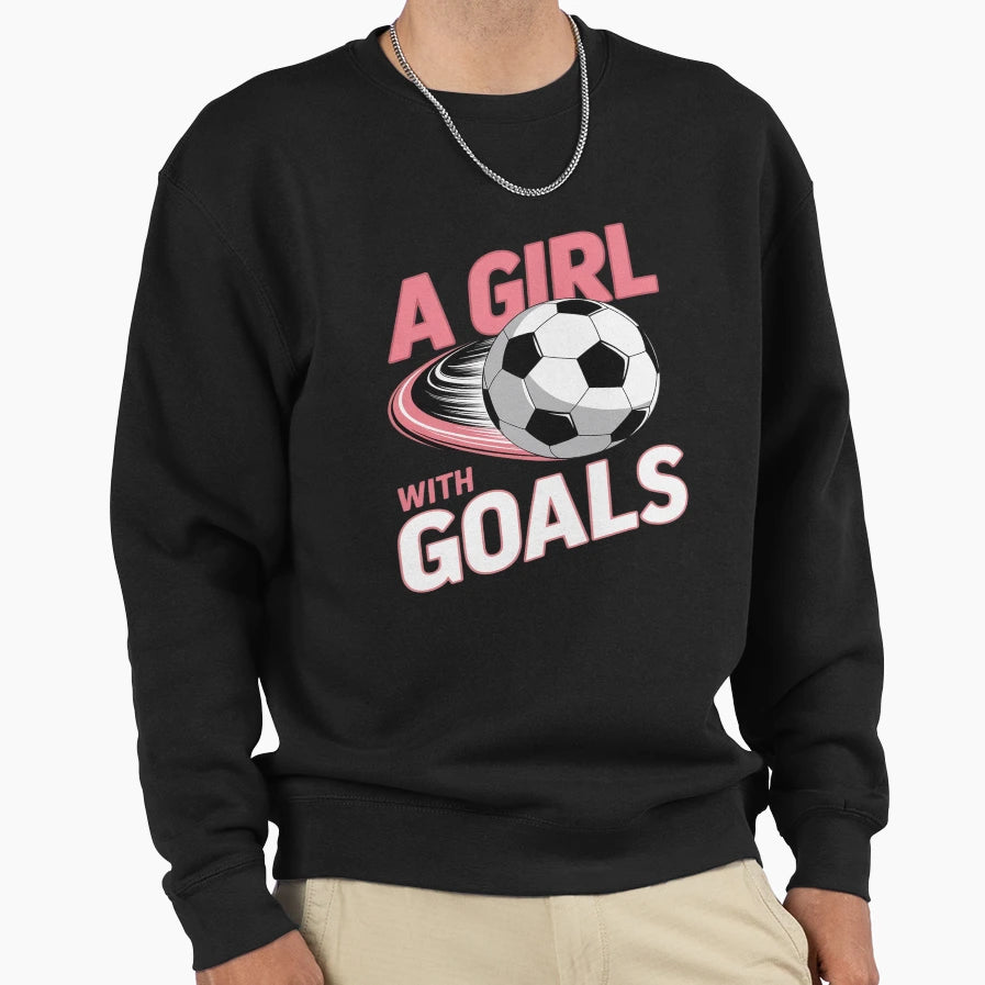 Goals I Soccer Sweatshirt - Trendy Graphic for Adults - T-Shirt, Sweatshirt, Hoodie