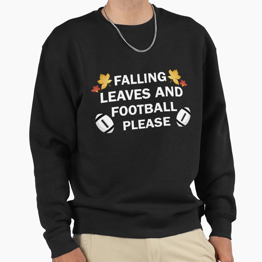 Falling Leaves And Football Please Sweatshirt - Unique Graphic Unisex - T-Shirt, Sweatshirt, Hoodie