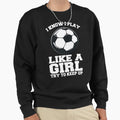 I Know I Play Like Try To Keep Up Sweatshirt - Streetwear Style for Adults - T-Shirt, Sweatshirt, Hoodie