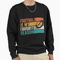 Football T Shirtfootball Is My T-Shirt - Minimalist Print Men Women - T-Shirt, Sweatshirt, Hoodie