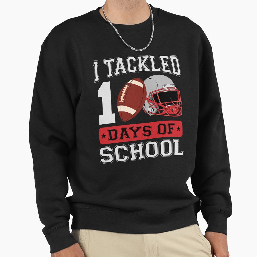 100 Days School Football I Tackled 100 Sweatshirt - Unique Graphic Unisex - T-Shirt, Sweatshirt, Hoodie
