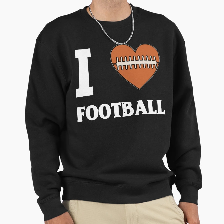 I Love Football T-Shirt - Streetwear Style Men Women - T-Shirt, Sweatshirt, Hoodie
