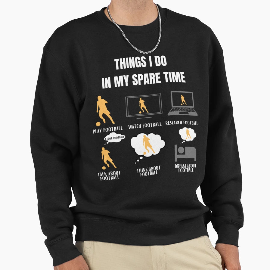 Football Funny Soccer Player Sweatshirt - Unique Graphic for Adults - T-Shirt, Sweatshirt, Hoodie