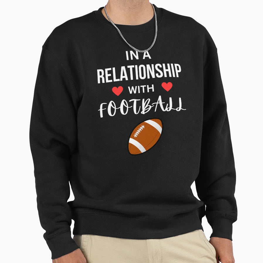 Relationship Football Sweatshirt - Fun Novelty Design for Adults - T-Shirt, Sweatshirt, Hoodie