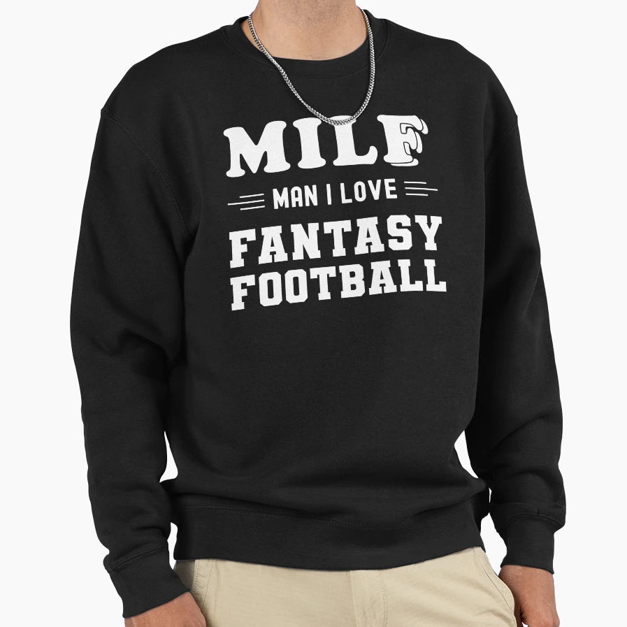 Milf I Love Fantasy Football Sweatshirt - Custom Art Print for Adults - T-Shirt, Sweatshirt, Hoodie