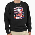 Football Dad My Favorite Football Sweatshirt - Graphic Print for Adults - T-Shirt, Sweatshirt, Hoodie