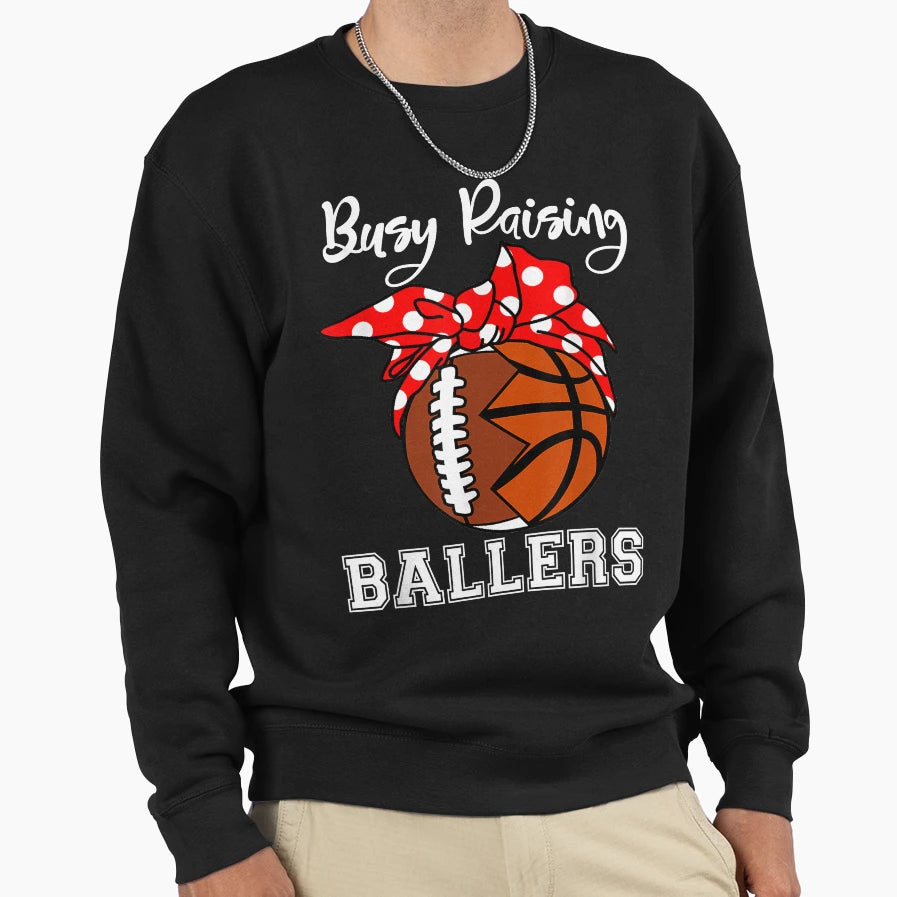 Busy Raising Ballers Funny Sweatshirt - Minimalist Print for Adults - T-Shirt, Sweatshirt, Hoodie