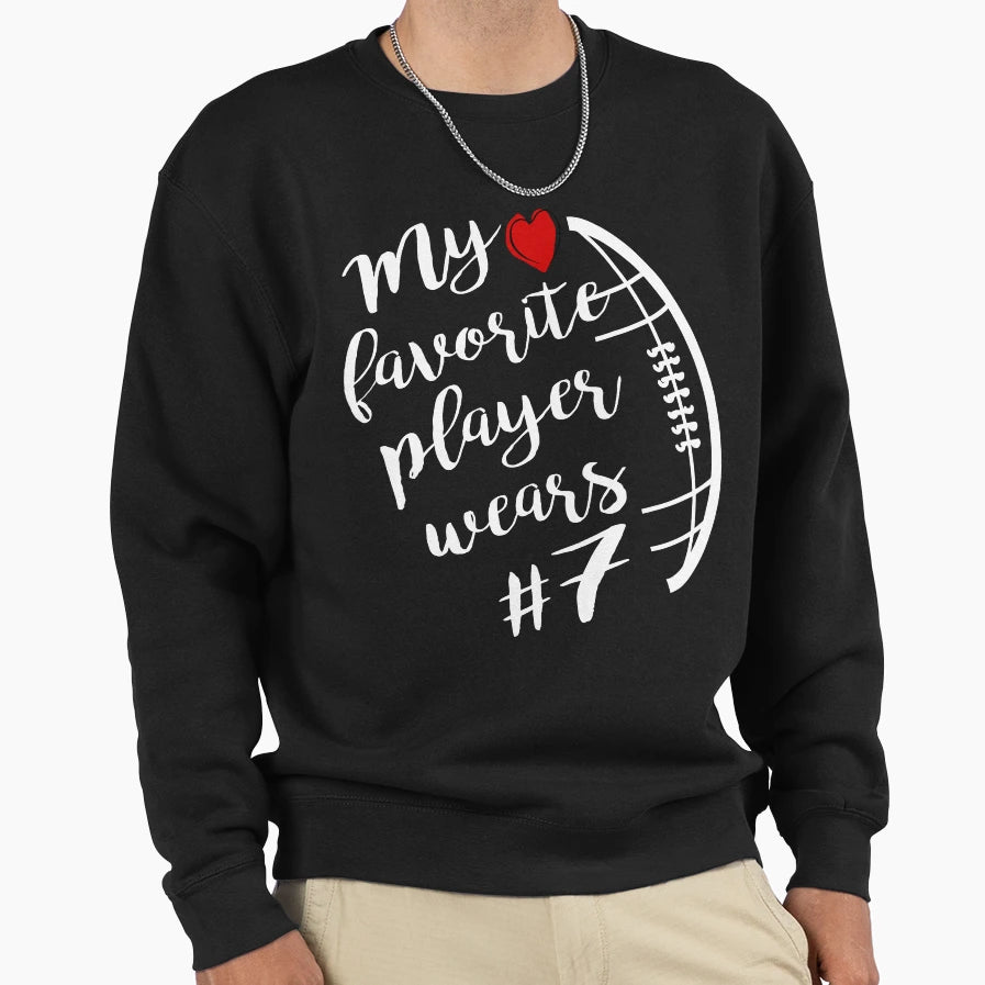 My Favorite Player Wears Number 7 Sweatshirt - Custom Art Print Men Women - T-Shirt, Sweatshirt, Hoodie