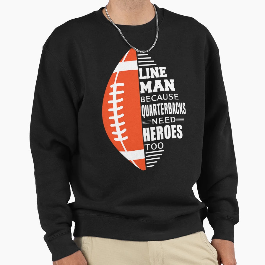 American Football Lineman Because Sweatshirt - Aesthetic Graphic Unisex - T-Shirt, Sweatshirt, Hoodie