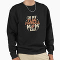 My Flag Football Mom Era Sweatshirt - Unique Graphic Men Women - T-Shirt, Sweatshirt, Hoodie