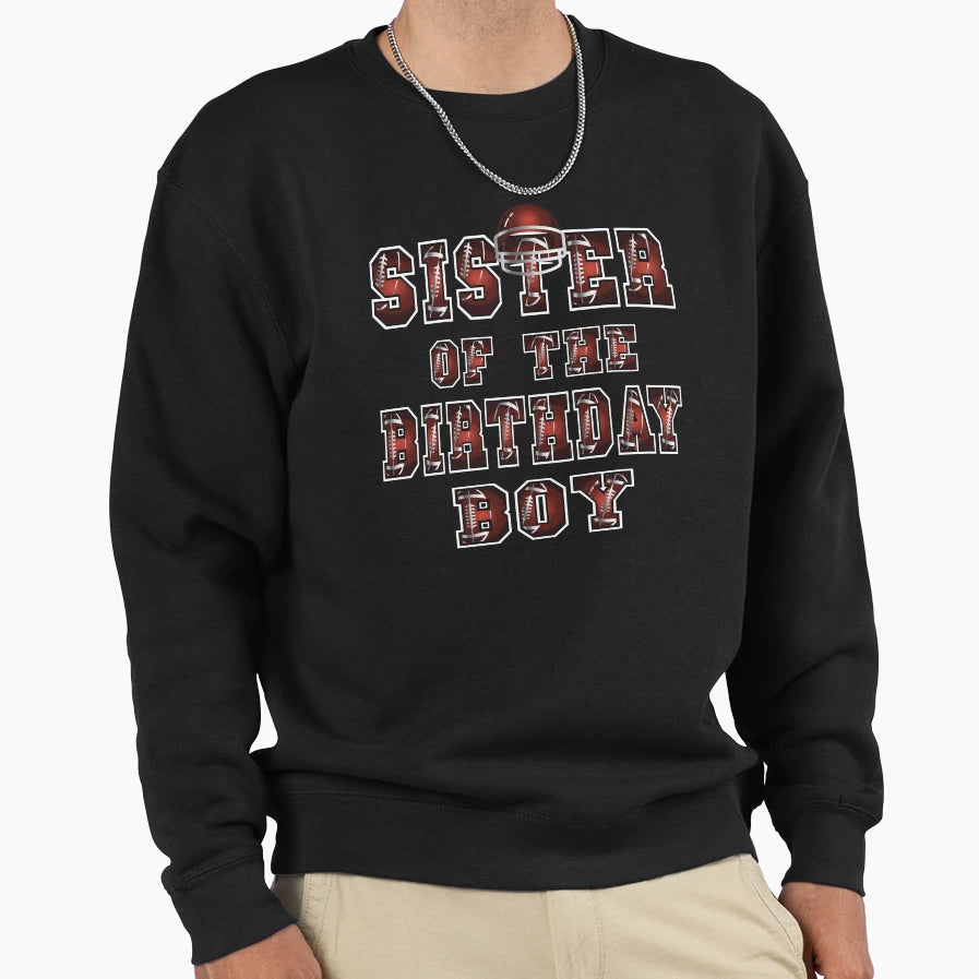 Sister Birthday American Football Sweatshirt - Novelty Apparel for Adults - T-Shirt, Sweatshirt, Hoodie