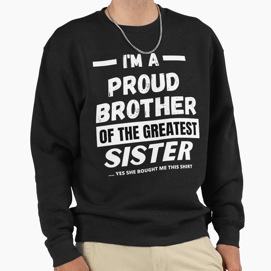 Greatest Sister Sweatshirt - Fun Novelty Design for Adults - T-Shirt, Sweatshirt, Hoodie