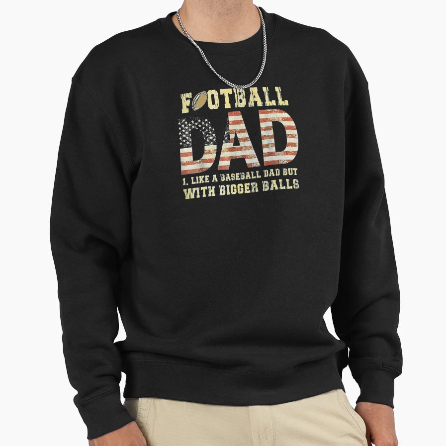 Football Dad Like Baseball Dad Sweatshirt - Unique Graphic Men Women - T-Shirt, Sweatshirt, Hoodie