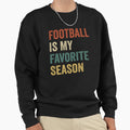 Football Is My Favorite Season Sweatshirt - Minimalist Print Men Women - T-Shirt, Sweatshirt, Hoodie