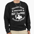 Worlds Best Brother But 2Nd Best Sweatshirt - Novelty Apparel Unisex - T-Shirt, Sweatshirt, Hoodie