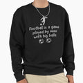 Football Soccer Sweatshirt - Custom Art Print Men Women - T-Shirt, Sweatshirt, Hoodie
