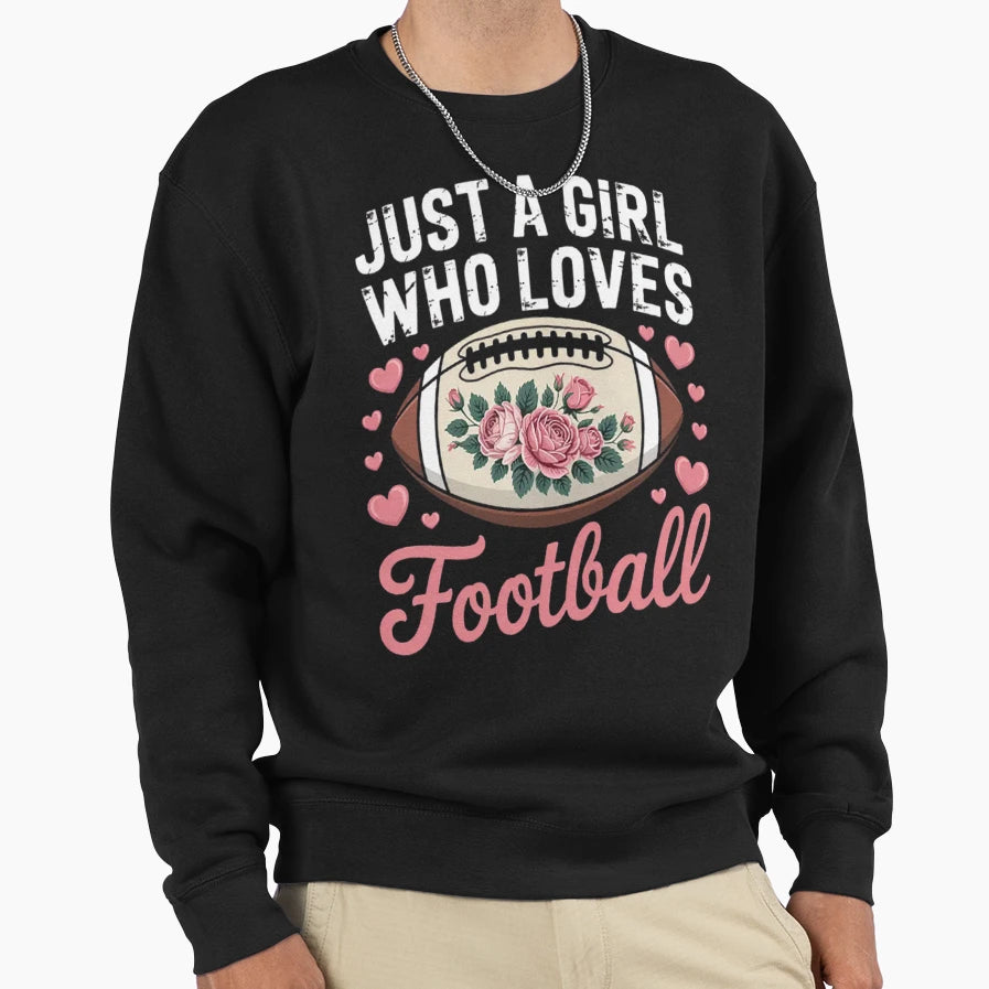 Just Who Loves American Football Flowers Sweatshirt - Trendy Graphic Unisex - T-Shirt, Sweatshirt, Hoodie